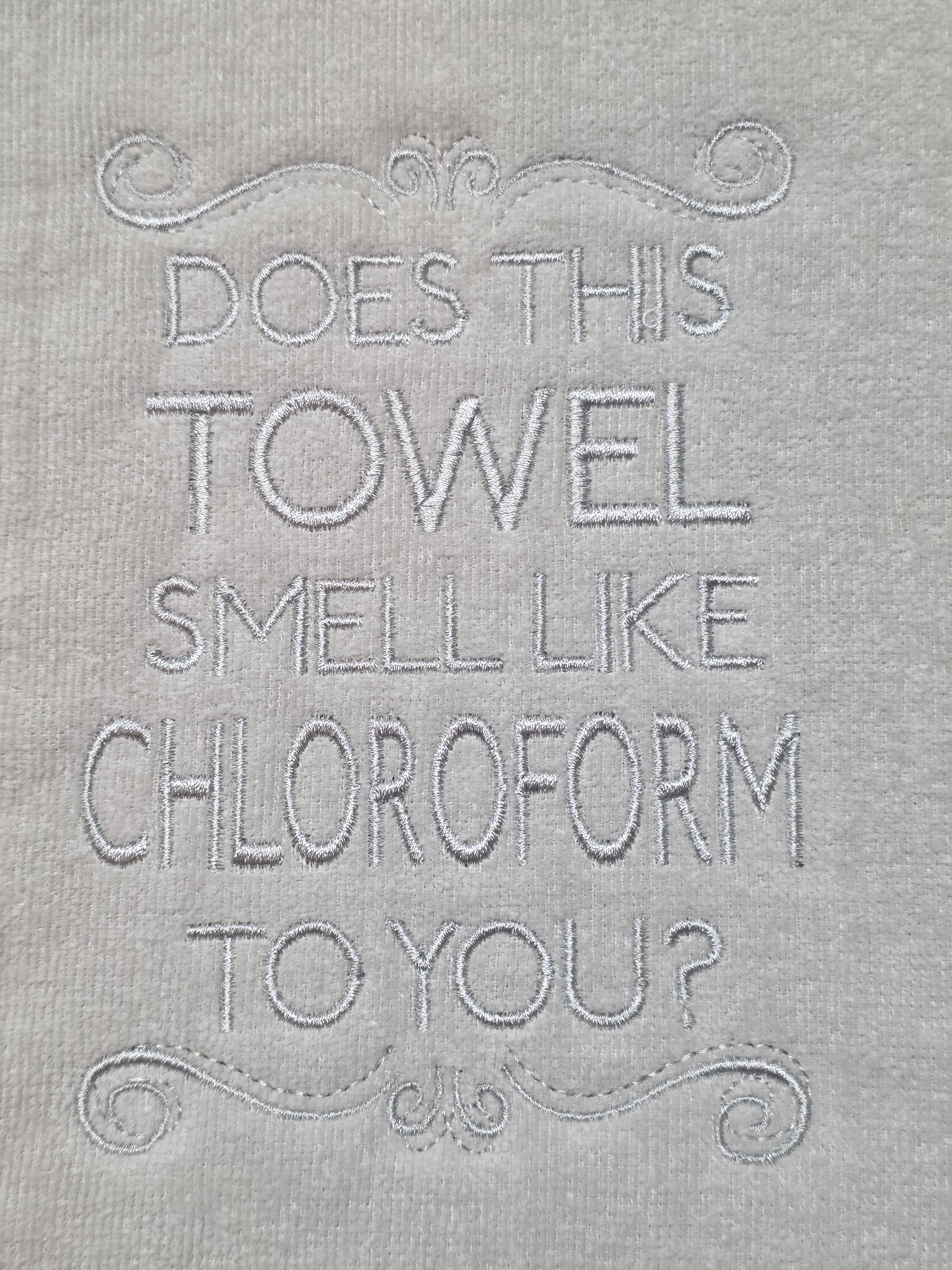 Does This Towel Smell Like Chloroform to You?