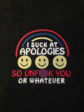 I suck at Apologies
